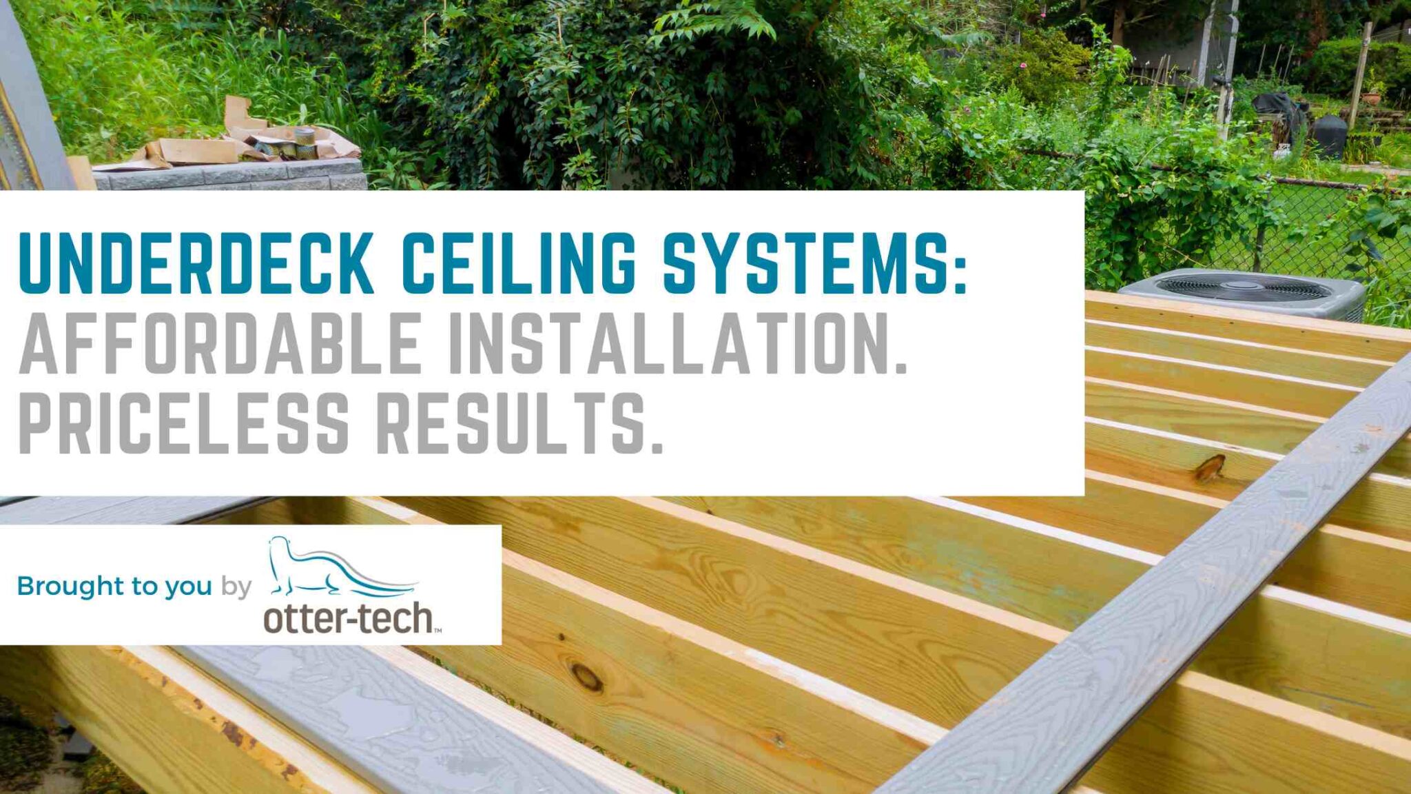 Underdeck Ceiling Systems: Affordable Installation with Priceless ...
